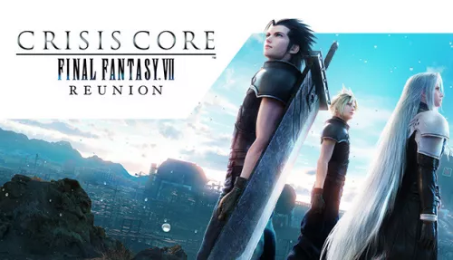 CRISIS CORE - FINAL FANTASY VII - REUNION: A Long-awaited Addition to the FINAL FANTASY Series